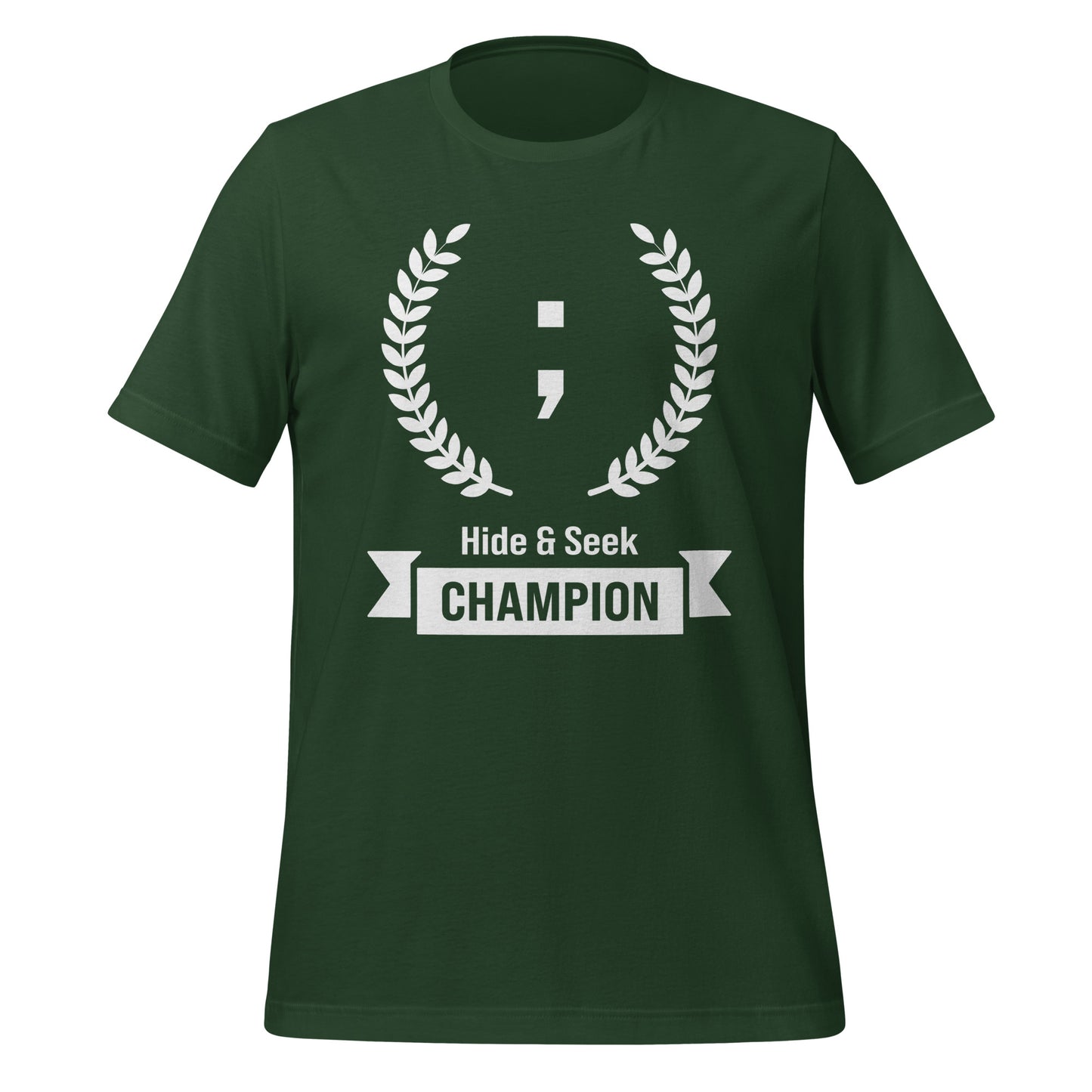 Forest green programming T-Shirt, front, with the text Hide & Seek Champion, featuring a semicolon.
