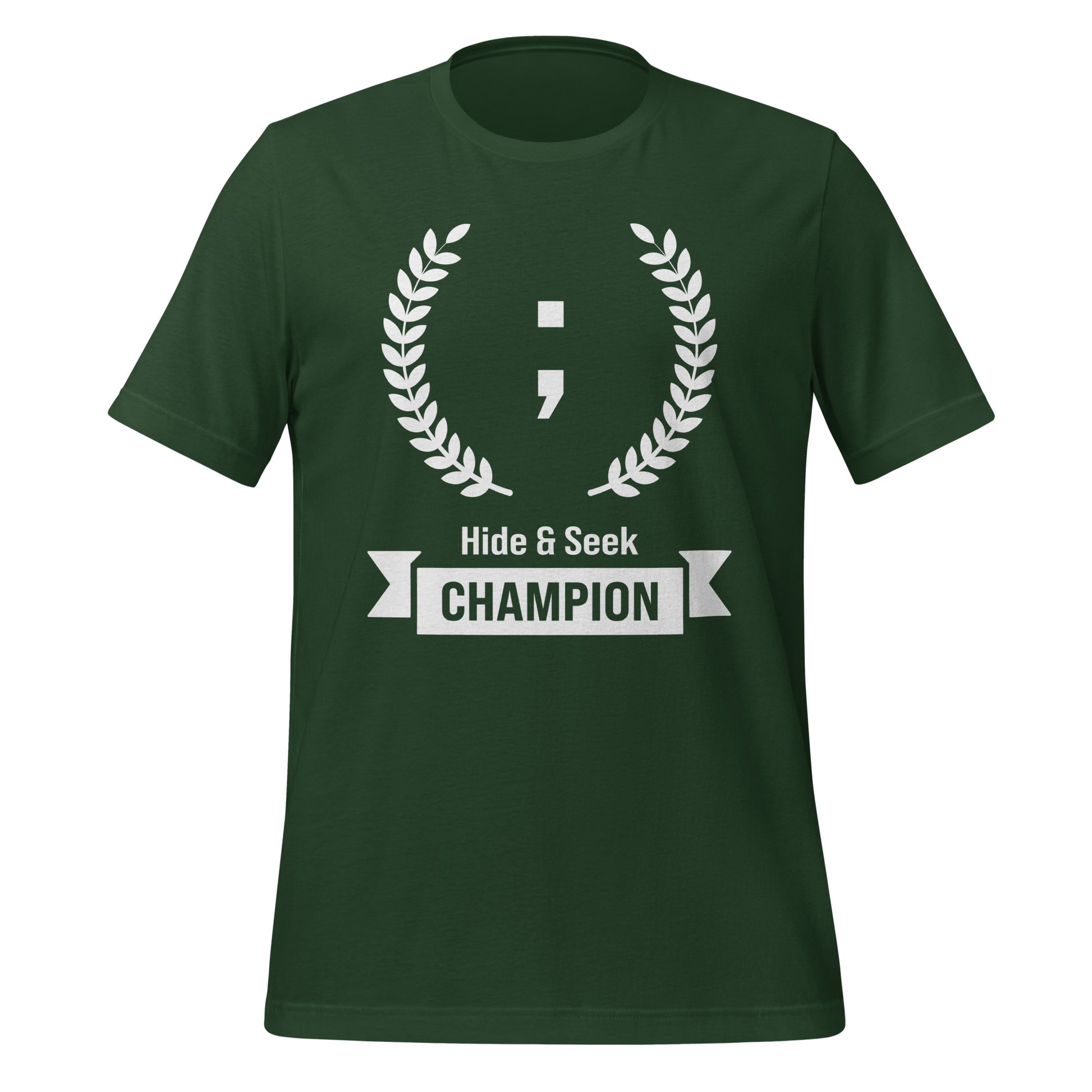 Forest green programming T-Shirt, front, with the text Hide & Seek Champion, featuring a semicolon.