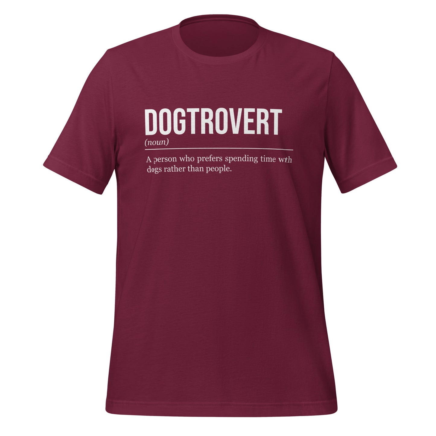 Maroon red dog T-shirt, front, showing the definition of the word Dogtrovert.