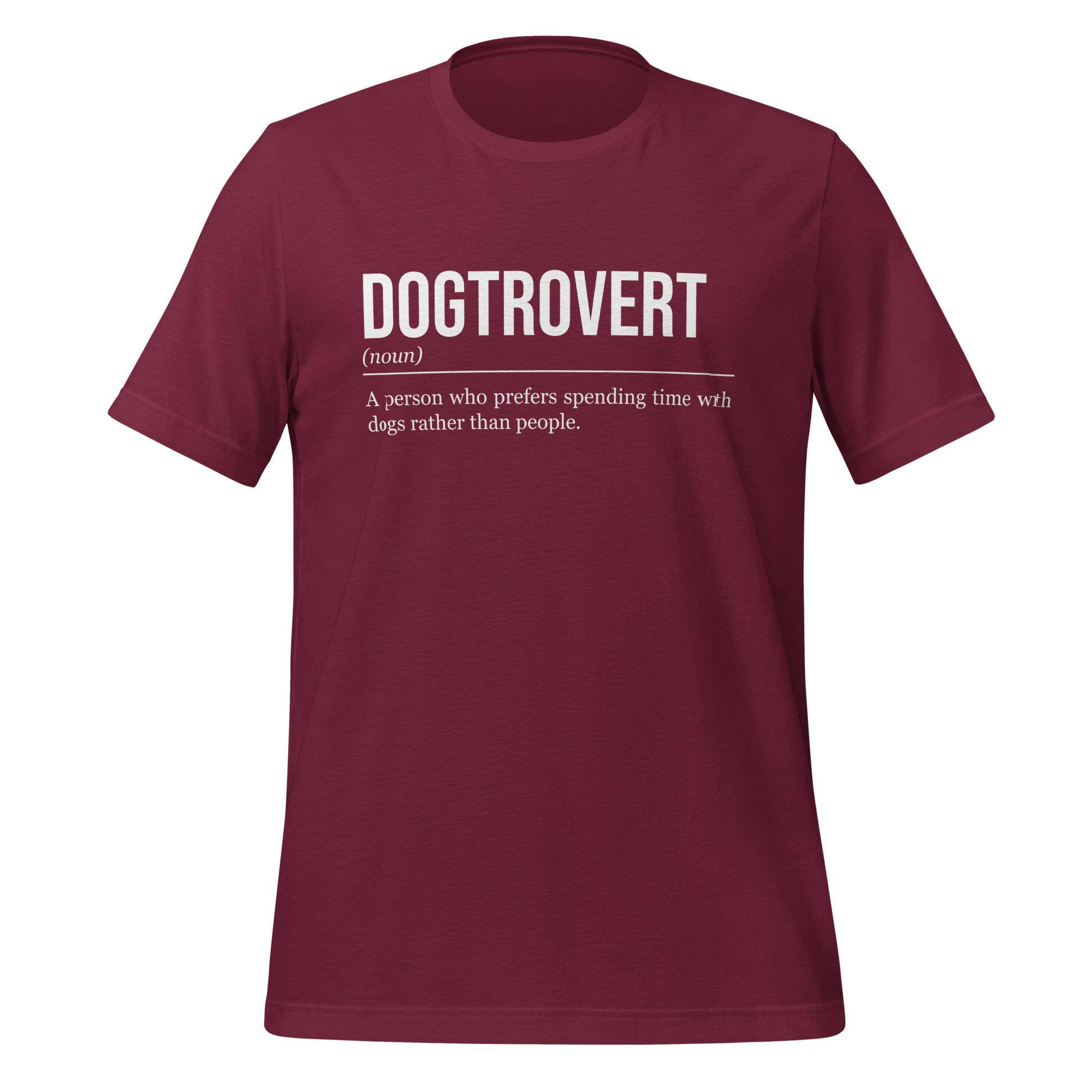 Maroon red dog T-shirt, front, showing the definition of the word Dogtrovert.