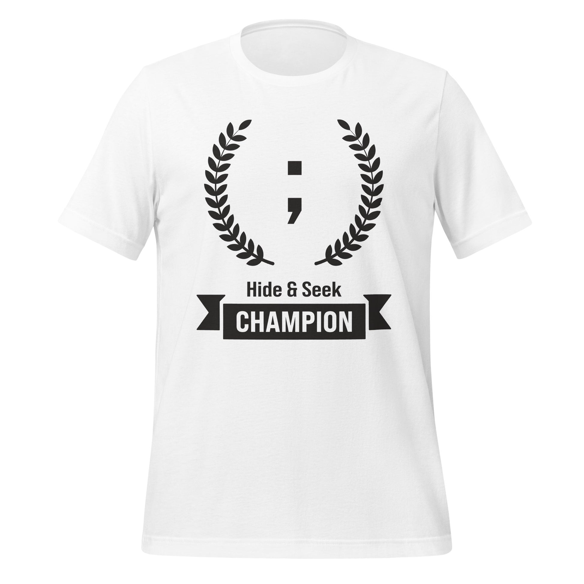 White programming T-Shirt, front, with the text Hide & Seek Champion, featuring a semicolon.