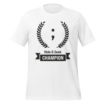 White programming T-Shirt, front, with the text Hide & Seek Champion, featuring a semicolon.