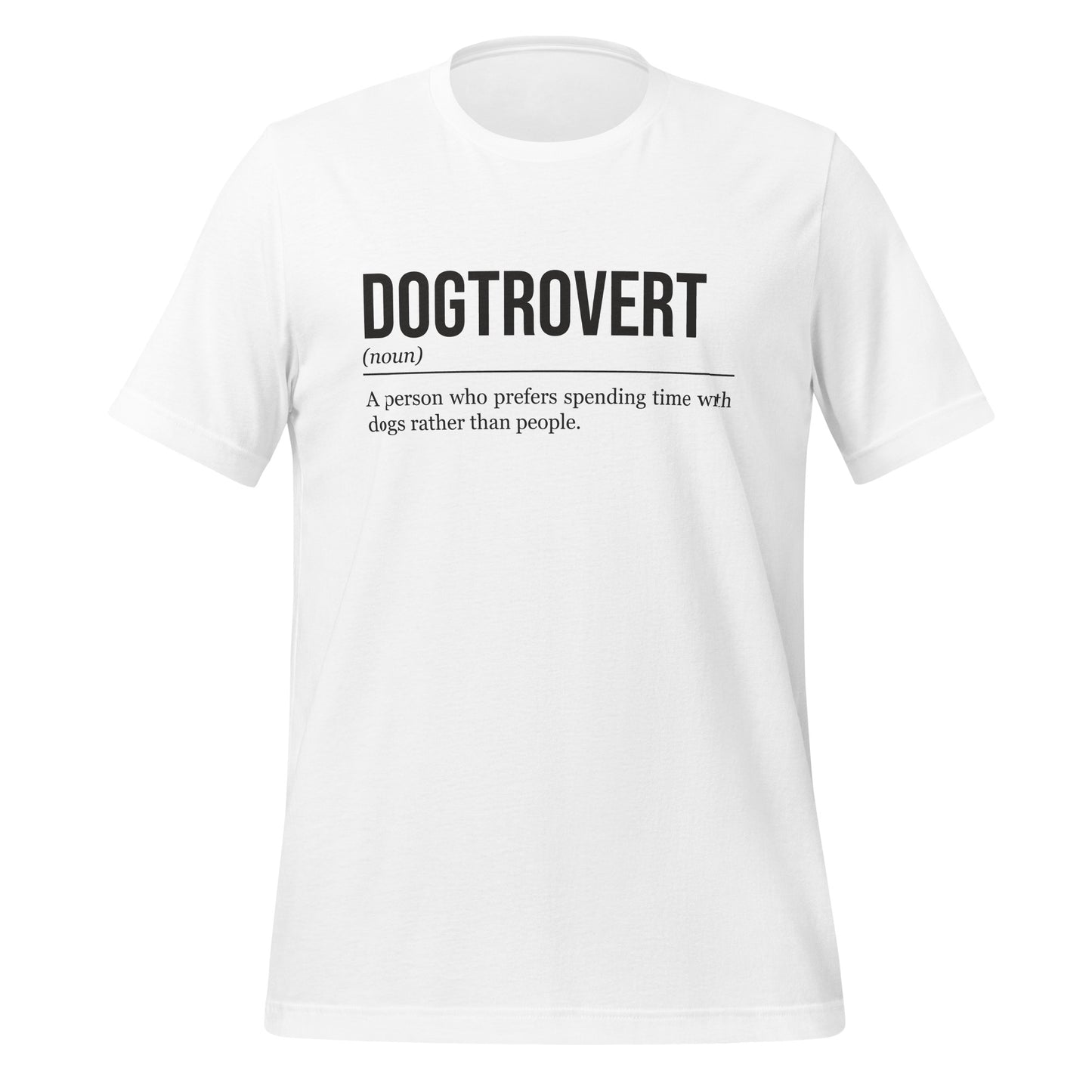 White dog T-shirt, front, showing the definition of the word Dogtrovert.